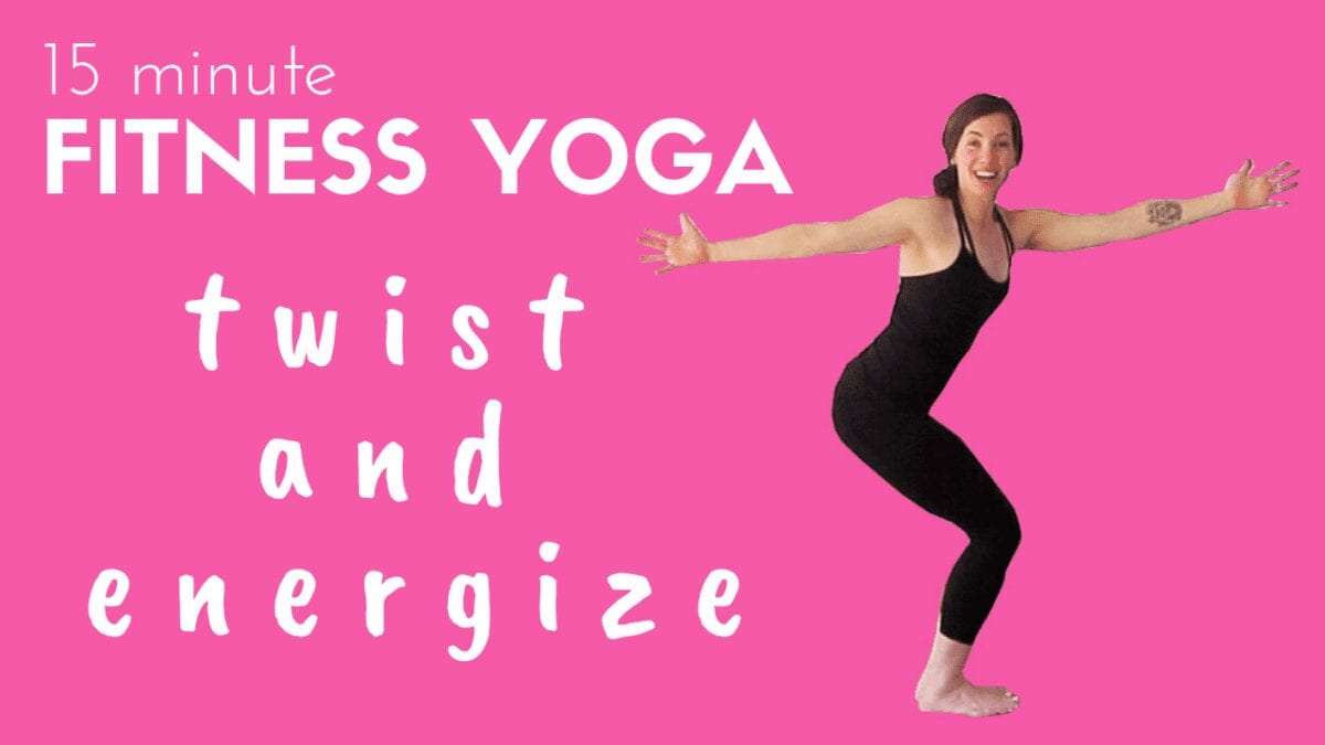 15 minute twist and energize fitness yoga workout video