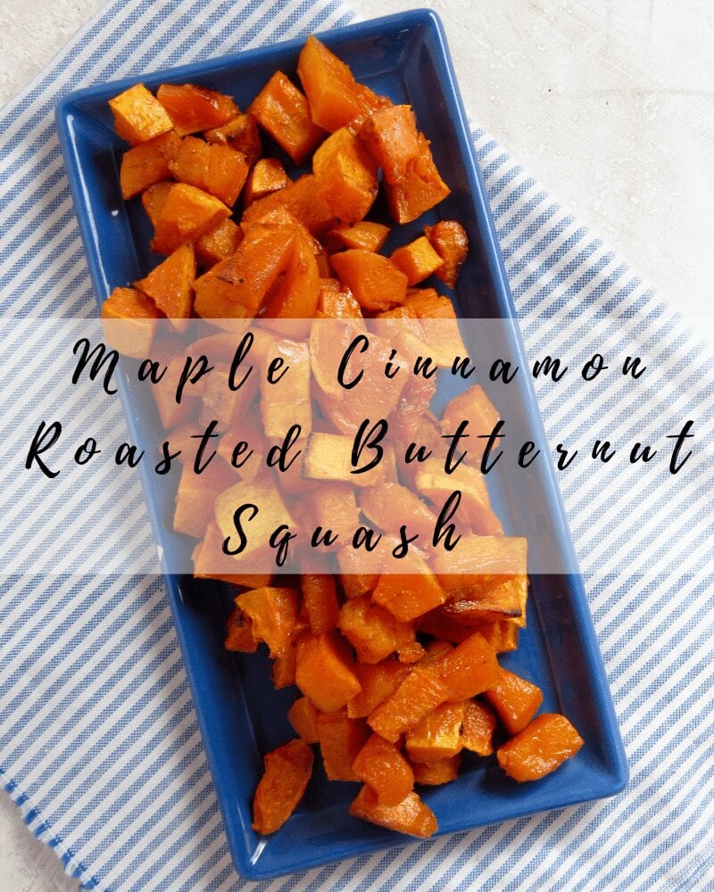 Maple Cinnamon Roasted Butternut Squash
