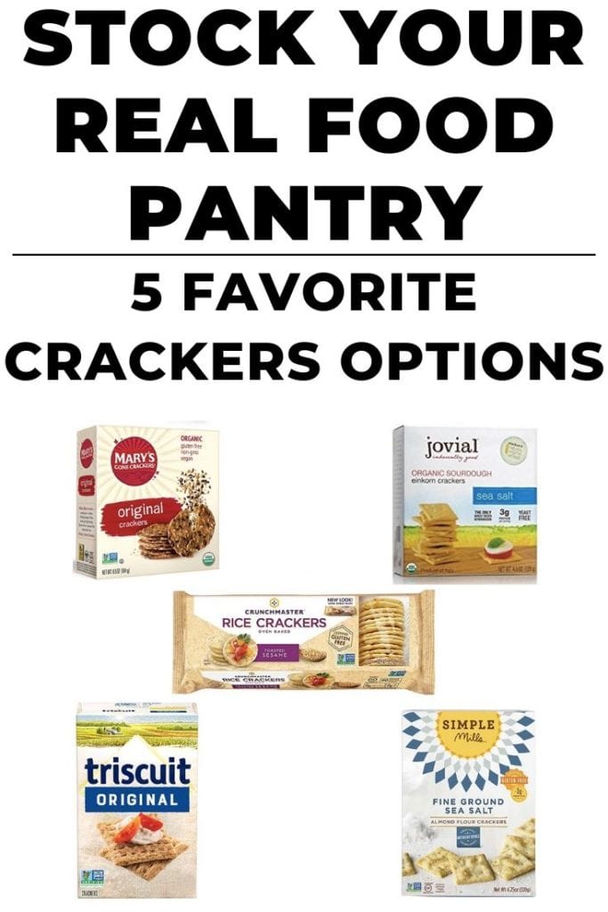 stock your real food pantry | 5 favorite cracker options